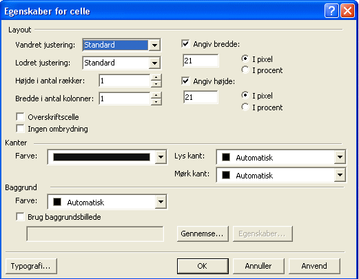 H�jreklik i �verste venstre celle. V�lg 'Egenskaber for celle'. Og v�lg disse indstillinger