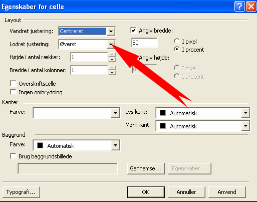 Egenskaber for celle / Lodret justering, v�lg: �verst